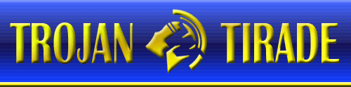 Trojan Tirade